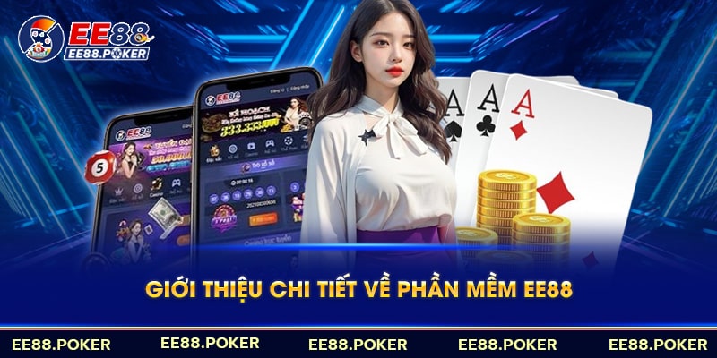 Giới thiệu về app EE88 chi tiết