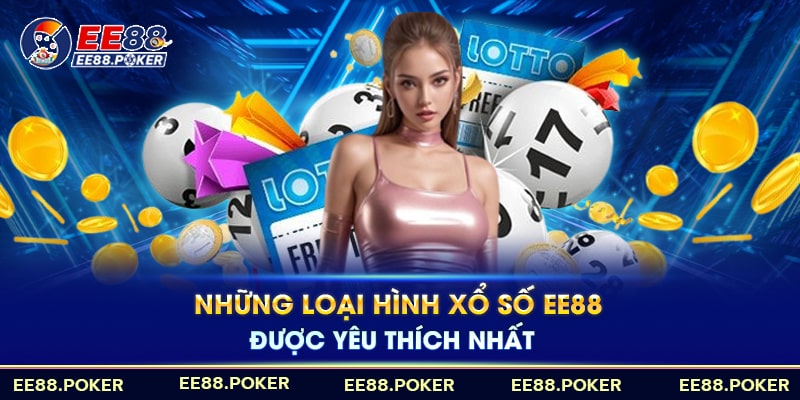 Các loại hình xổ số có tại EE88