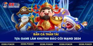 Giới Thiệu Game Bắn Cá Thần Tài Làm Khuynh Đảo Cõi Mạng 2024