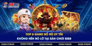 EE88 giới thiệu top các game nổ hủ uy tín hot nhât 2024